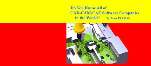 Do You Know All of CAD-CAM-CAE Software Companies in the World?