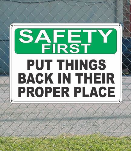 Safety first put things back in their proper place - osha sign 10&#034; x 14&#034; for sale