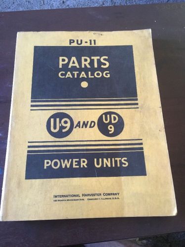 1 -Rare Used International Harvester PU-11 Parts Book for U-9 &amp; UD-9 Power Units