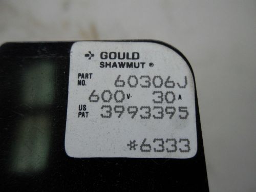 (X9-7) 1 USED GOULD SHAWMUT 60306J FUSE HOLDER