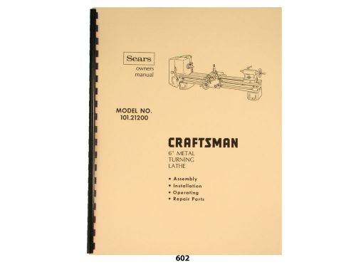 Sears Craftsman 6&#034; Metal Lathe 101.21200 Operation and Parts List Manual *602