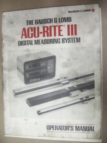 Bausch &amp; Lomb ACU-RITE 3 Digital Measuring System Operators Manual