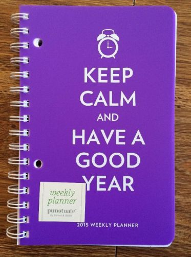 Keep Calm And Have A Good Year Weekly Planner
