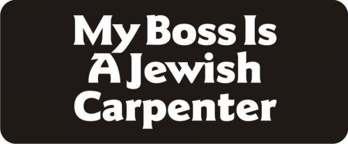 3 - My Boss Is A Jewish Carpenter Hard Hat Biker Helmet Sticker Bs410 3