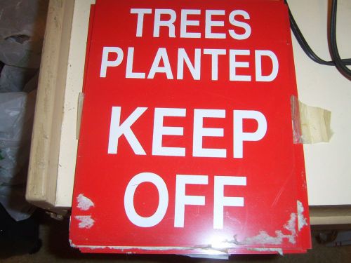 TREES PLANTED KEEP OFF METAL SIGN X 10