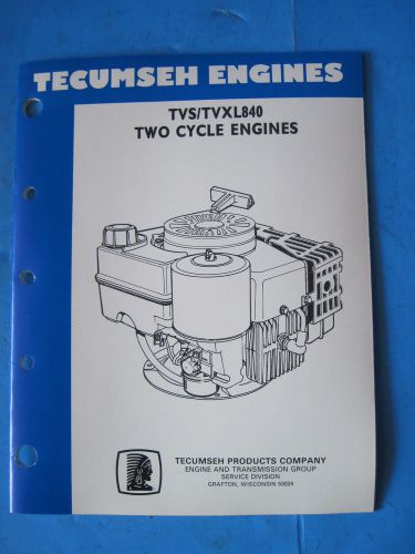1991 Vintage  Tecumseh Model TVS/TVXL840 Two Cycle Engines Factory Dealer Manual