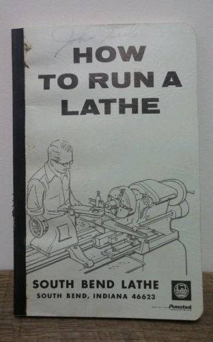SOUTH BEND LATHE WORKS HOW TO RUN A LATHE CLASSIC 1966 USA SIGN