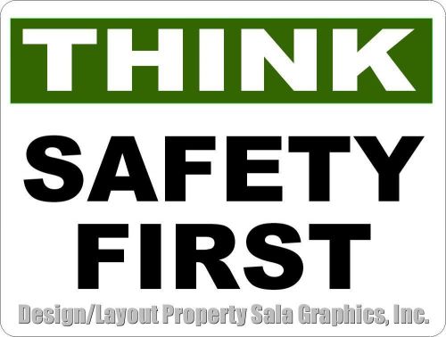 Think Safety First Sign. Keep Safe Business Workplace &amp; Prevent Accidents Injury