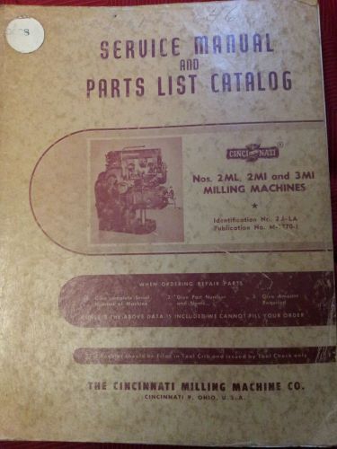 Cincinnati Sevice Manual/ Nos. 2ML, 2MI and 3MI Milling Machines -149 pages