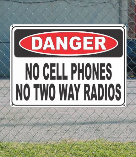 Danger no cell phones no two way radios- osha safety sign 10&#034; x 14&#034; for sale