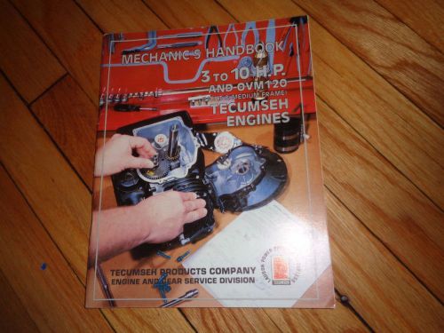 Mechanic&#039;s Handbook 3 to 10 H. P.  and OVM 120 Tecumseh Engines Manual