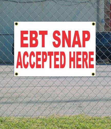2x3 EBT SNAP ACCEPTED HERE Red &amp; White Banner Sign NEW Discount Size &amp; Price