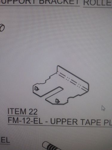 BETTER PACK REPLACEMENT UPPER TAPE PLATE FOR 333 BETTER PACK PART NO FM12EL