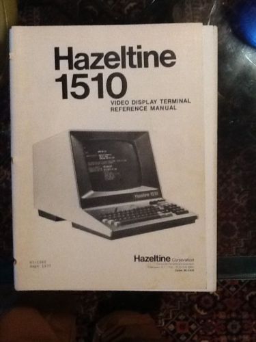 HAZELTINE 1510 VIDEO DISPLAY TERMINAL REFERENCE MANUAL From September 1977