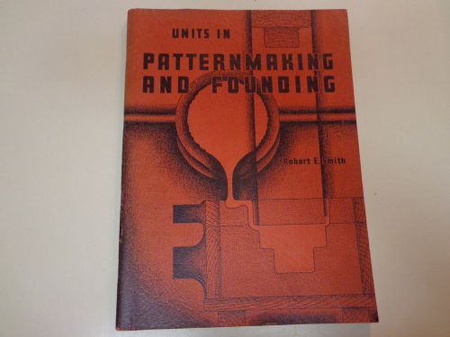 Units in Patternmaking and Founding 1939 Vo-tech Shop Class Casting Foundry
