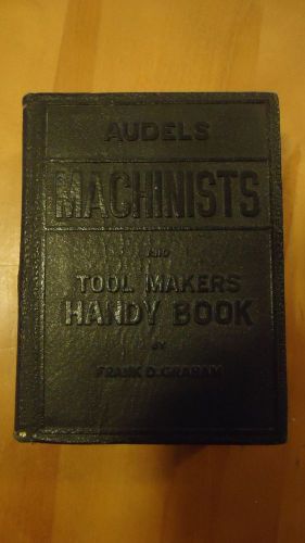 Audels Machinists and Tool Makers Handy Book, Frank Graham, 1942, N.Y., USA