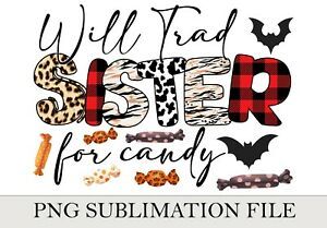 Will trade sister for candy halloween png sublimation file digital download