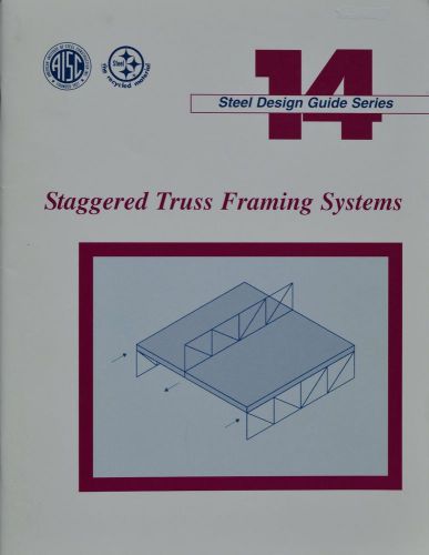 Steel Design Guide Series Vol. 14: Staggered Truss Framing Systems