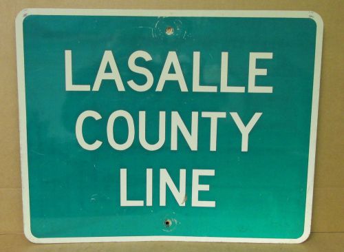 &#034;Lasalle County Line&#034; Metal Aluminum Tin Road Highway Sign ~ 30in x 24in