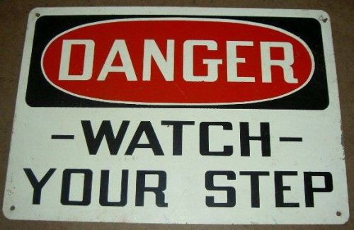 Vintage metal  tin sign  &#034;DANGER -WATCH- YOUR STEP&#034;  industrial