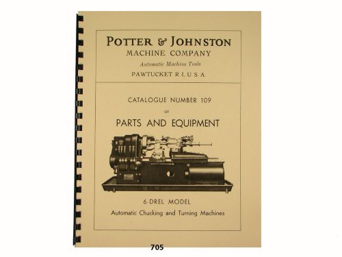 Potter Johnston 6-DREL Model 4D Chucking &amp; Turning Machine Parts Manual *705