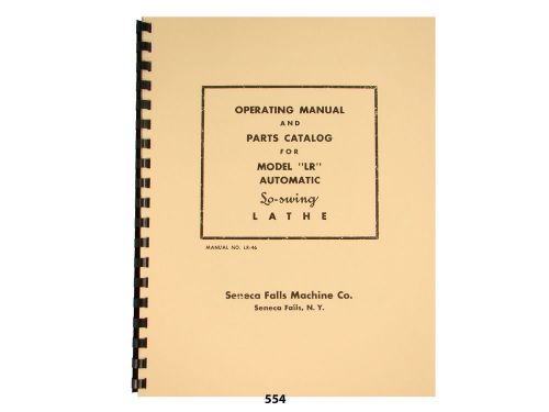 Seneca Falls So-Swing Model LR Automatic Lathe Operating &amp; Parts Manual *554