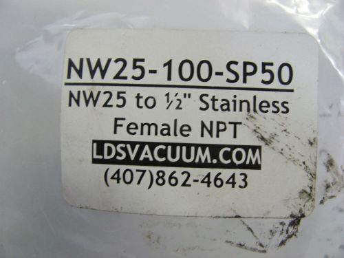 NEW Qty Of 1 NW-25 To 1/2&#034; Stainless Steel Female NPT SS  NW25-100-SP50
