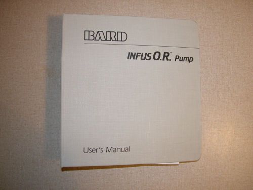 Bard Infus O.R. Pump Owners Book Manual, Quick Start &amp; 10 Labels DG*