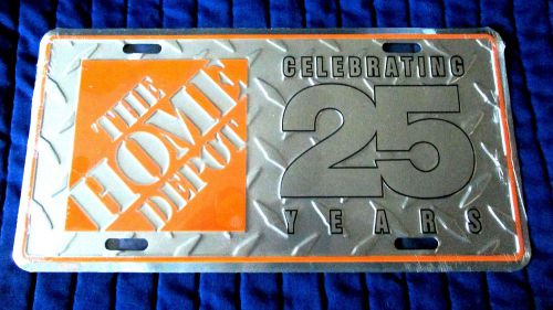 THE HOME DEPOT-CELEBRATING 25 YEARS (IN SILVER) EMBOSSED METAL LICENSE PLATE-NEW