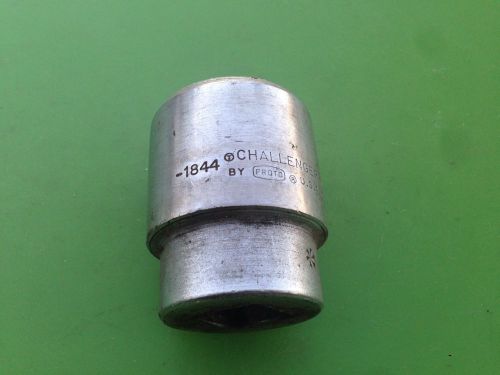 Vintage  CHALLENGER BY PROTO #1844  3/4&#034; Drive 1-3/8&#034;   12Point Impact Socket