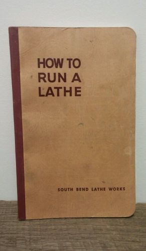 SOUTH BEND LATHE WORKS HOW TO RUN A LATHE CLASSIC 1958 USA SIGN