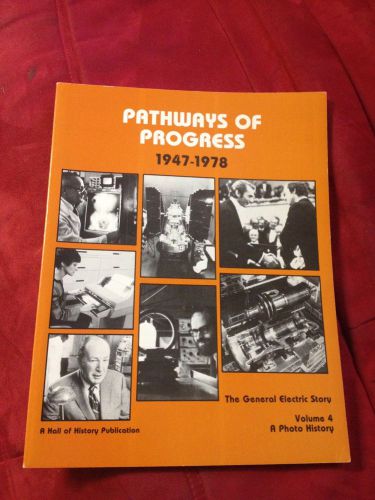 VINTAGE GE GENERAL ELECTRIC STORY PATHWAYS OF PROGRESS 1947-1978 PHOTO HISTRY
