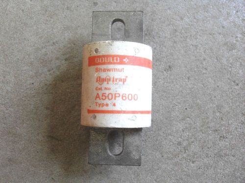 Gould Shawmut Amp-trap A50P600 Type 4 Fuse