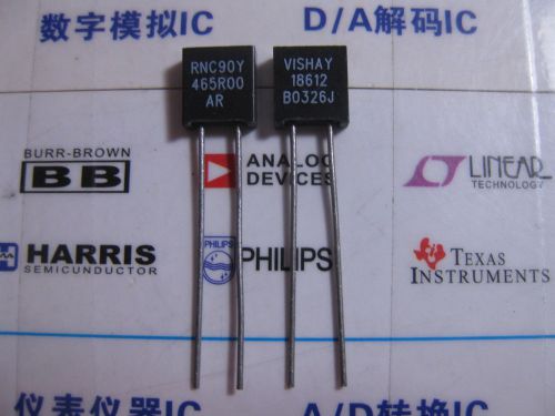 1x RNC90Y 465R00 AR Vishay RNC90 Series Metal Foil Resistors Y0089465R000AR0L