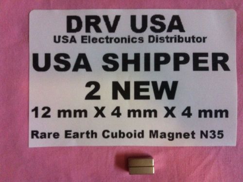 2 Pcs New 12 mm X 4 mm X 4 mm  Rare Earth Cuboid Magnet N35 USA Shipper USA