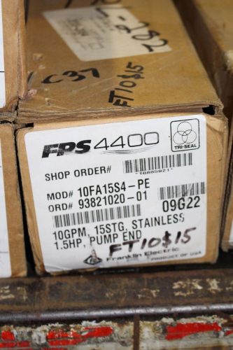 NEW FRANKLIN ELECTRIC PUMP END FPS4400 10FA15S4-PE
