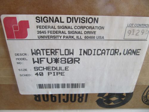 Federal Signal WFU*80R Water Flow Indicator Vane WFV*R NEW!!! Factory Sealed Box