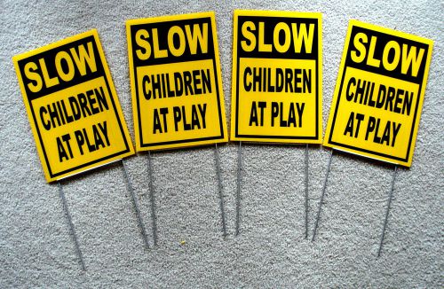 (4) SLOW -- CHILDREN AT PLAY  Coroplast SIGNS with stakes 8&#034; x 12&#034;