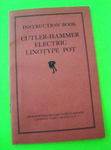 Rare 1923 cutler-hammer electric linotype pot illust&#039;d instruction manual xlnt+ for sale
