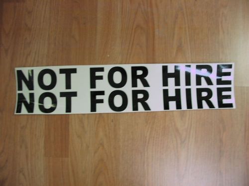 2 NOT FOR HIRE DECAL KIT to fit Car, Tow Truck, Van SUV US DOT Approved Size
