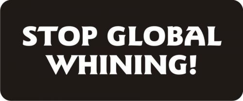 3 - Stop Global Whining! Hard Hat Biker Helmet Sticker Bs521 3