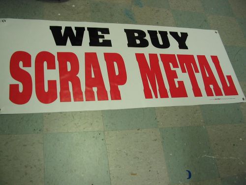 WE BUY SCRAP METAL Banner Sign *NEW* All Weather Steel Aluminum brass copper