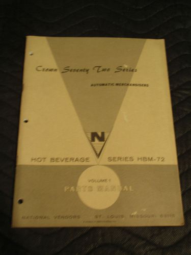 NATIONAL VENDORS CROWN 72 SERIES VENDING PARTS MANUAL VOLUME 1  HOT BEVERAGE!