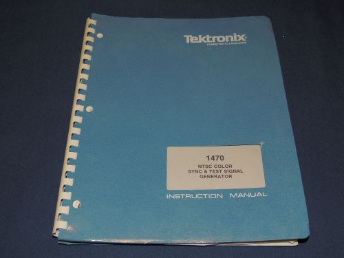 TEKTRONIX 1470 NTSC COLOR SYNC &amp; TEST SIGNAL GENERATOR INSTRUCTION MANUAL