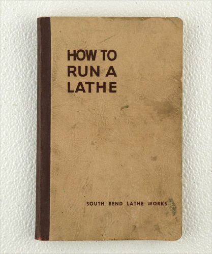 1956 south bend&#039;s classic &#034;how to run a lathe&#034; 54th edition for sale