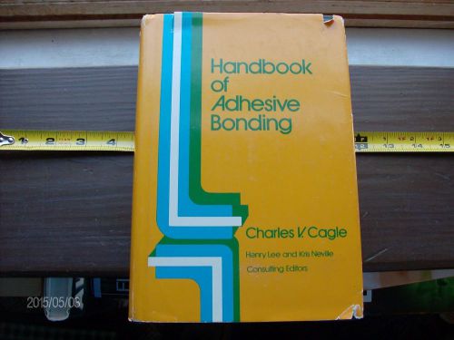HANDBOOK OF ADHESIVE BONDING H/C PUB 1973 TECHNICAL 754 PGS ILLUSTRATED