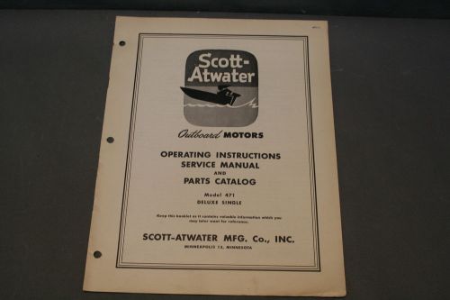 Scott-Atwater Model 471 Operating Instruction Service Manual  &amp; Parts Catalog