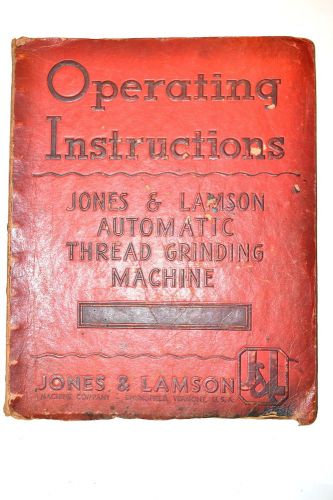 OPERATING INSTRUCTIONS: JONES &amp; LAMSON AUTOMATIC THREAD GRINDING MACHINE #RR226