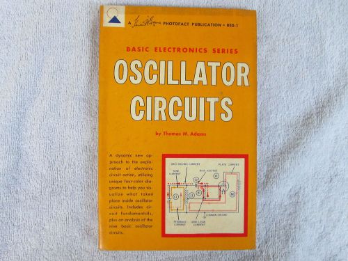 Oscillator Circuits-Basic Electronics Series -A 1964 Photofact Publication