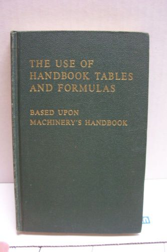 THE USE OF HANDBOOK TABLES AND FORMULAS BASED UPON MACHINERY&#039;S HANDBOOK